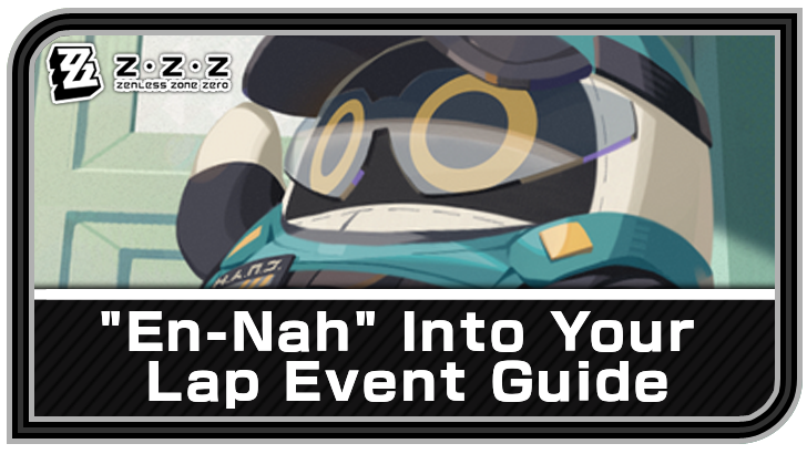 Zenless Zone Zero En-Nah Into Your Lap 1.4 Event Guide