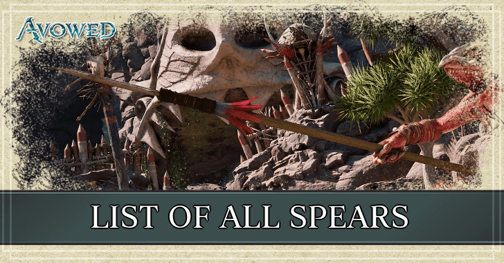 Avowed - List of All Spears