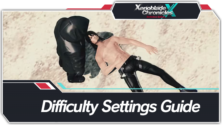 Xenoblade Chronicles X - Difficulty Settings