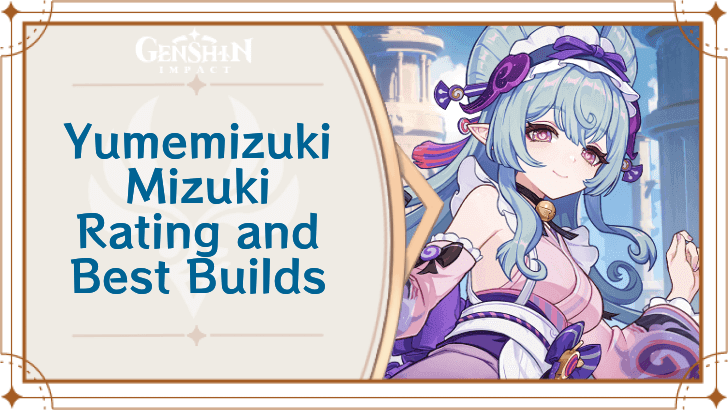Genshin Impact - Yumemizuki Mizuki Rating and Best Builds