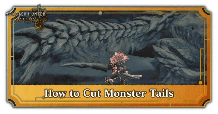 Monster Hunter Wilds - How to Cut Monster Tails