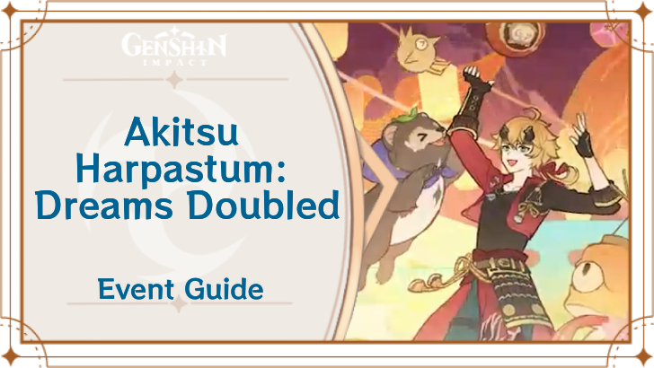 Genshin Impact - Akitsu Harpastum Dreams Doubled Event Guide