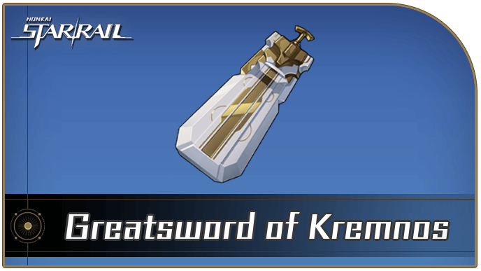 Honkai Star Rail - How to Get Greatsword of Kremnos