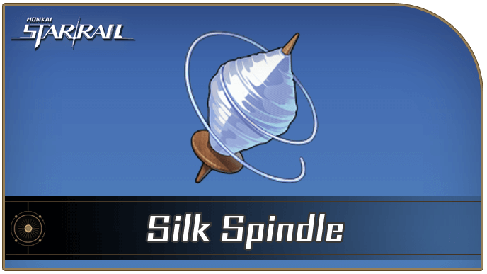 Honkai Star Rail - How to Get Silk Spindle