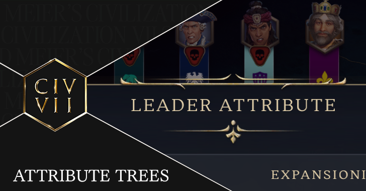 Civ7 - Attribute Trees
