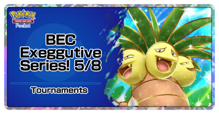 BEC Exeggutive Series! 5/8