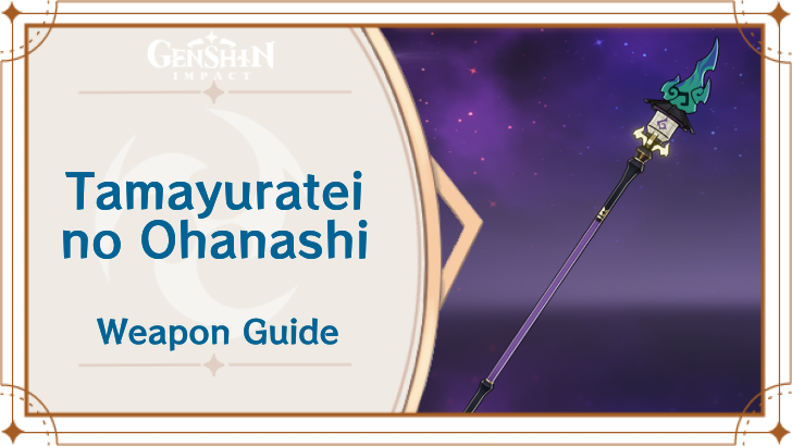 Genshin - Tamayuratei no Ohanashi Weapon Guide