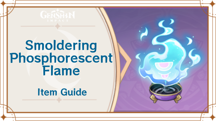 Genshin Impact - How to Get and Use Smoldering Phosphorescent Flame