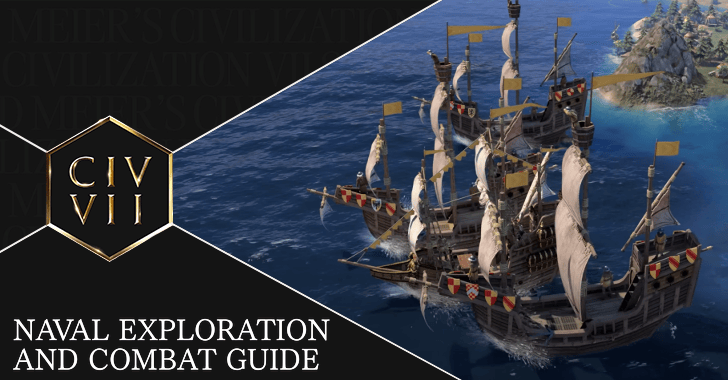 Civ VII - Naval Exploration and Combat
