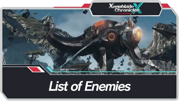 Xenoblade Chronicles X List of Enemies