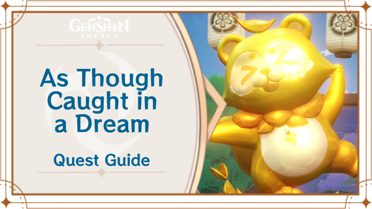 Genshin - As Though Caught in a Dream Quest Guide