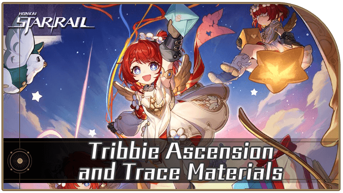 Honkai Star Rail - Tribbie Ascension and Trace Materials