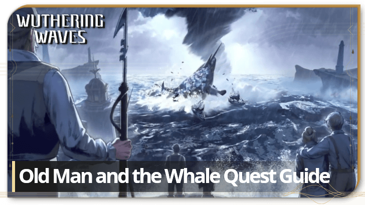 Wuthering Waves Old Man and the Whale Quest Guide