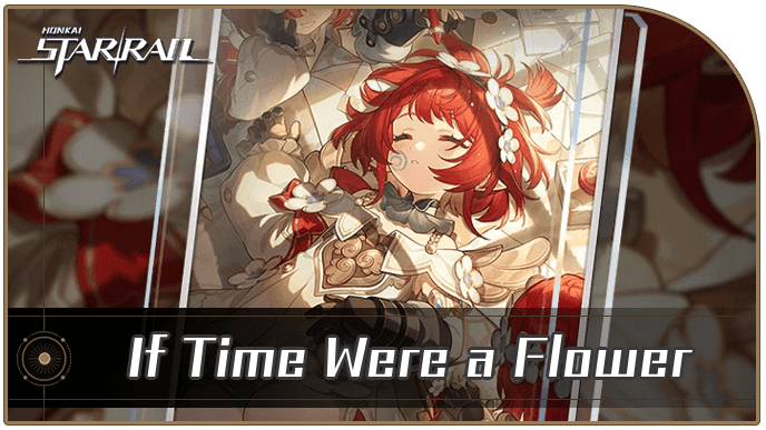 Honkai Star Rail - If Time Were a Flower - Materials and Best Characters