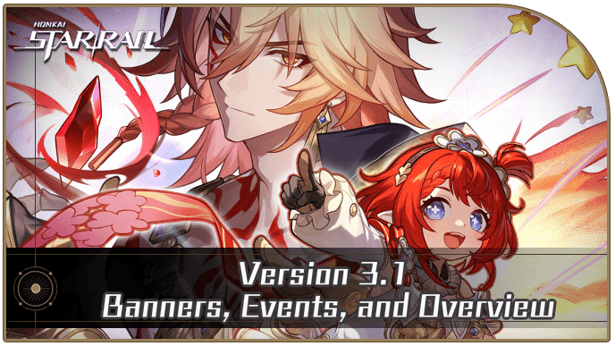 Honkai Star Rail - 3.1 Banners, Events, and Overview