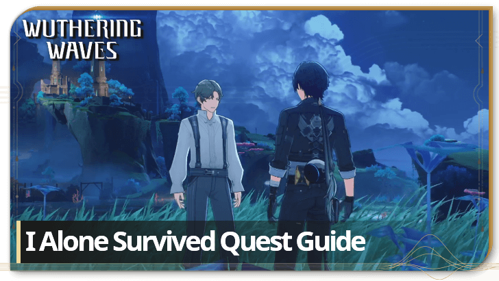 Wuthering Waves I Alone Survived Quest Guide
