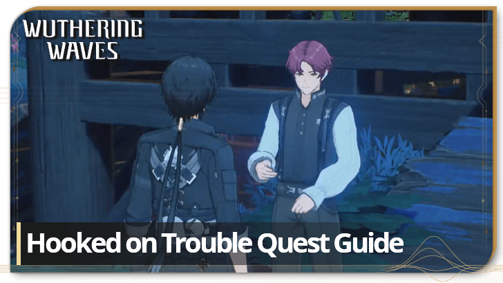 Wuthering Waves - Hooked on Trouble