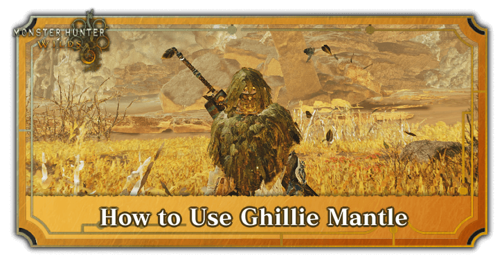 Monster Hunter Wilds - How to Use Ghillie Mantle.png