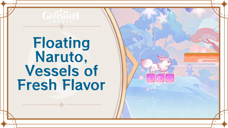 Genshin Impact - Floating Naruto, Vessels of Fresh Flavor Stage 2 Guide