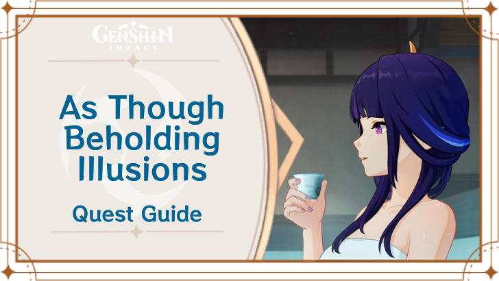 Genshin - As Though Beholding Illusions Quest Guide