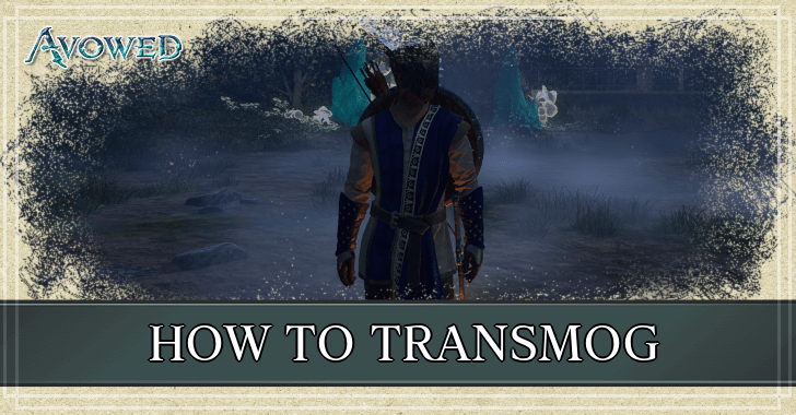 Avowed How to Transmog