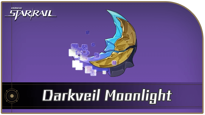 Honkai Star Rail - Darkveil Moonlight Locations and How to Get It