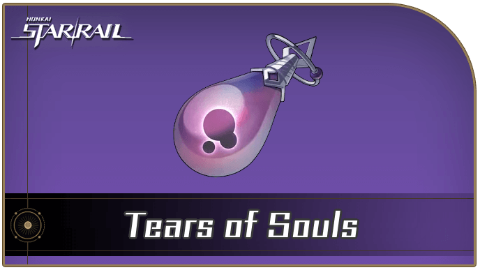 Honkai Star Rail - Tears of Souls Locations and How to Get It
