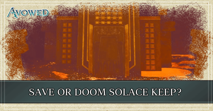 Avowed - Save or Doom Solace Keep
