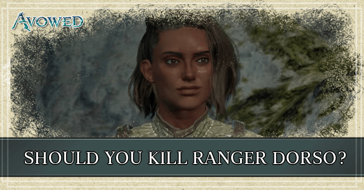 Avowed - Should You Kill Ranger Dorso Choice