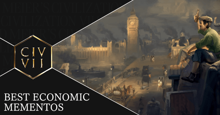 Civ 7 - Best Economic Mementos