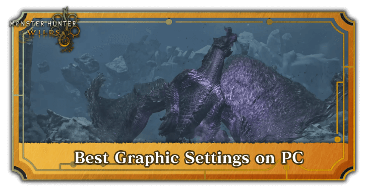 Monster Hunter Wilds Best Graphic Settings on PC
