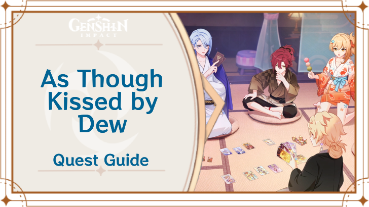 Genshin - As Though Kissed by Dew Quest Guide
