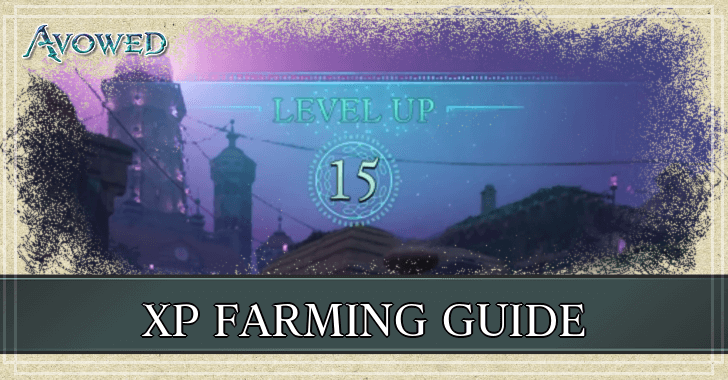 Avowed - XP Farming Guide