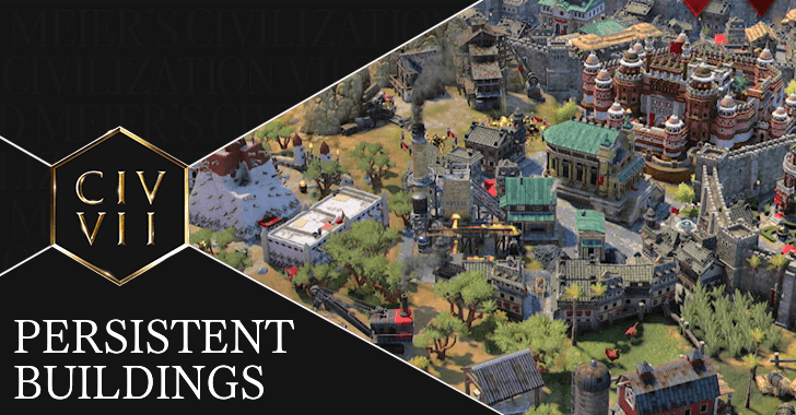 Civ 7 What are Persistent Buildings