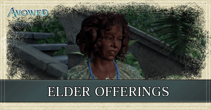 Avowed - Elder Offerings Walkthrough