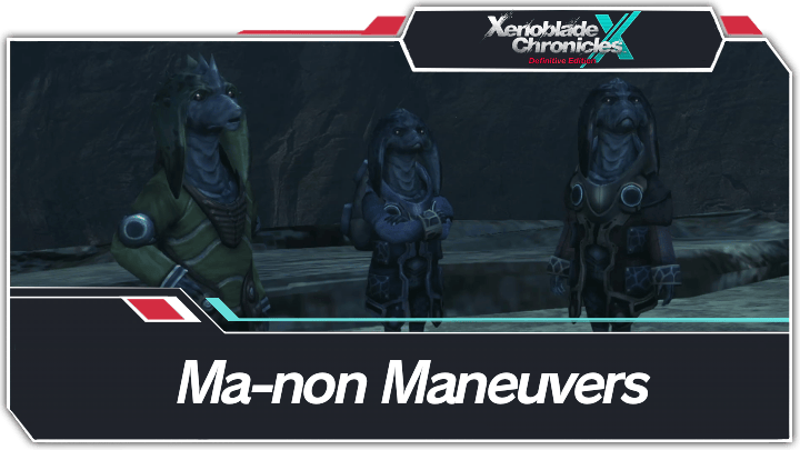 Xenoblade Chronicles X - Ma-non Maneuvers Walkthrough