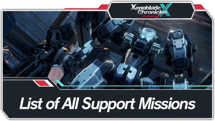 Xenoblade Chronicles X - List of All Support Missions