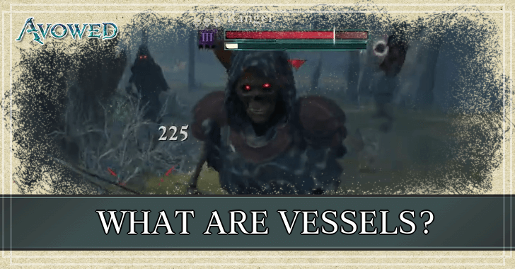 Avowed What Are Vessels