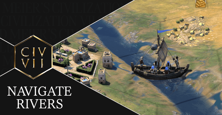 Civ7 - Navigate Rivers