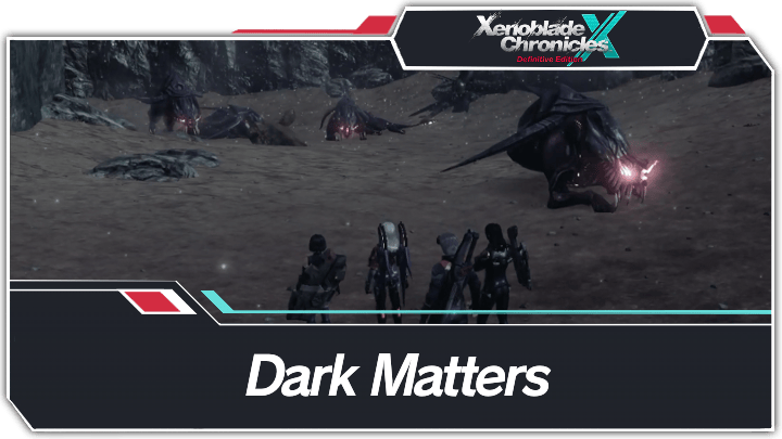 Xenoblade Chronicles X - Dark Matters Walkthrough