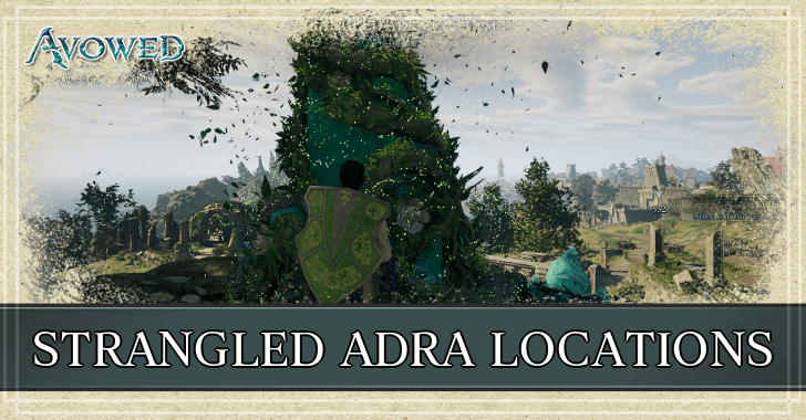 Avowed - Strangled Adra Locations