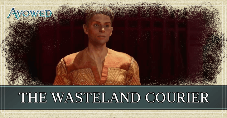 Avowed - The Wasteland Courier Walkthrough