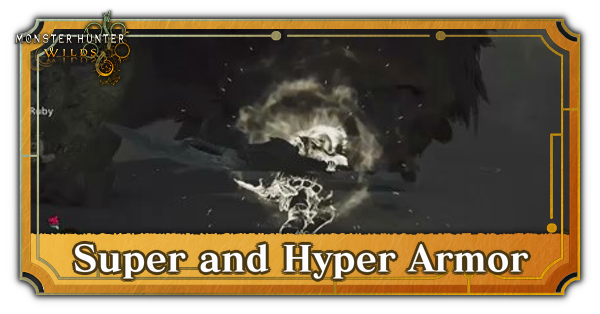 Monster Hunter Wilds Super and Hyper Armor