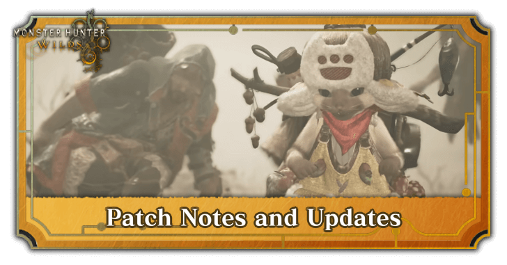 Monster Hunter Wilds - Patch Notes and Updates
