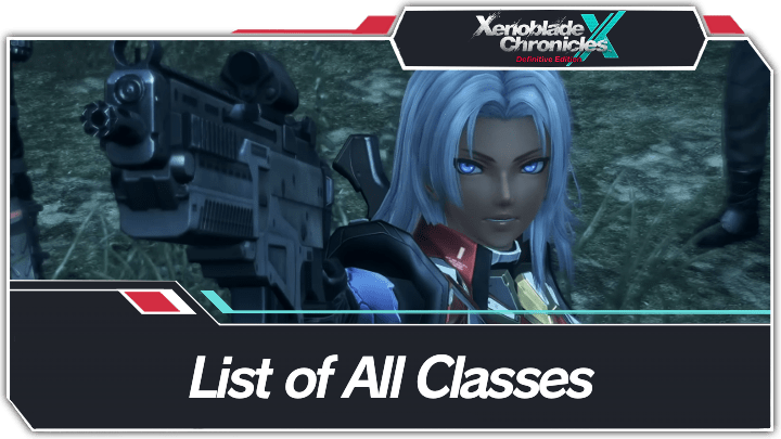 Xenoblade Chronicles X Definitive Edition - List of All Classes