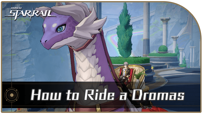 Honkai Star Rail - How to Ride a Dromas