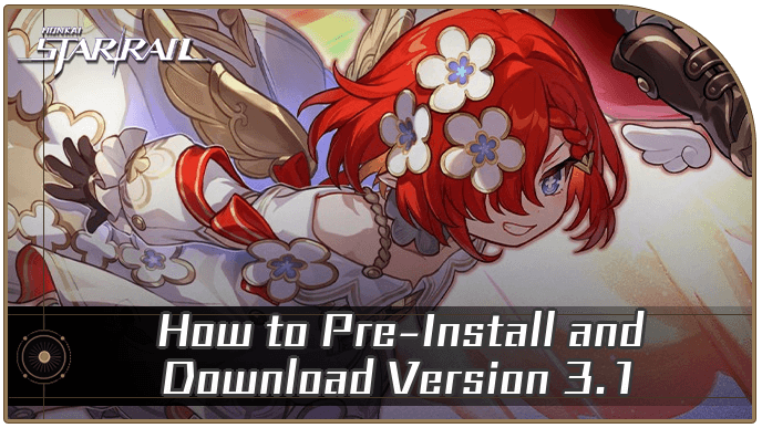 Honkai Star Rail - How to Pre-Install and Download Version 3.1