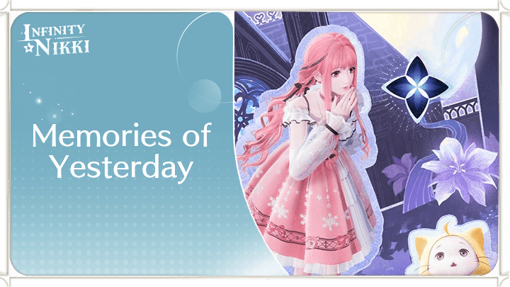 Infinity Nikki - Memories of Yesterday Event Guide.png