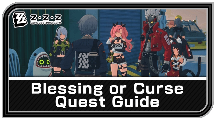 Zenless Zone Zero Blessing or Curse Quest Guide