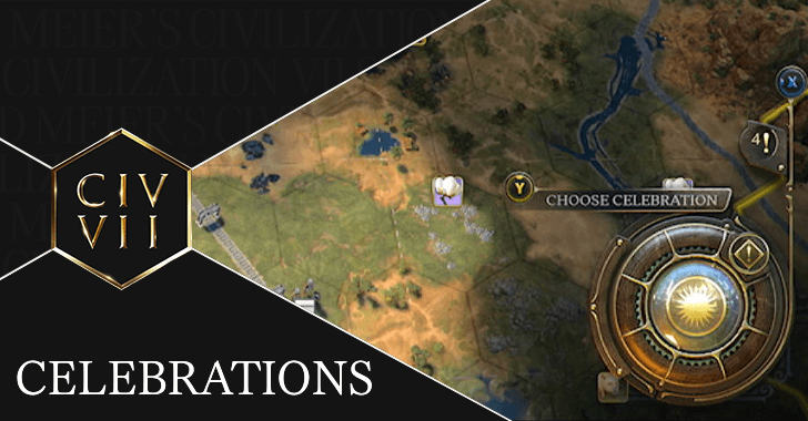 Civ 7 Celebrations and How to Trigger Them